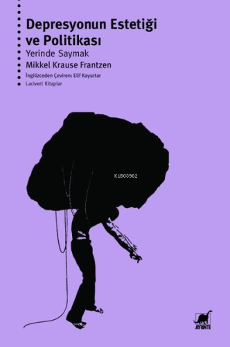 Depresyonun Estetiği ve Politikası: Yerinde Saymak | Mikkel Krause Fra