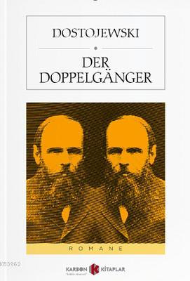 Der Doppelganger | Fyodor Mihayloviç Dostoyevski | Karbon Kitaplar