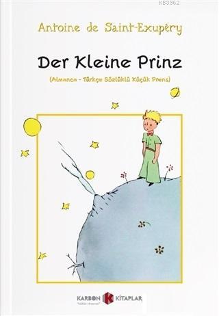 Der Kleine Prinz (Almanca-Türkçe Sözlüklü Küçük Prens) | Antoine de Sa