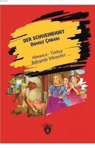 Der Schweinehirt (Domuz Çobanı); Almanca Türkçe Bakışımlı Hikayeler | 