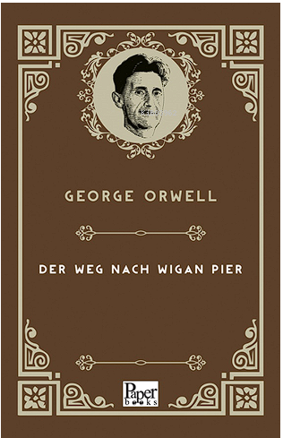 Der Weg Nach Wigan Pier | George Orwell | Paper Books