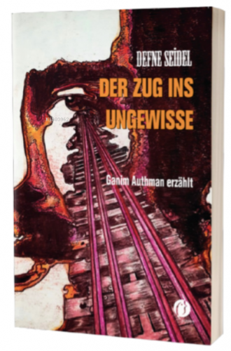 Der Zug ins Ungewisse | Defne Seidel | Herdem Kitap