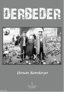 Derbeder | Hasan Karakaya | İkinci Adam Yayınları