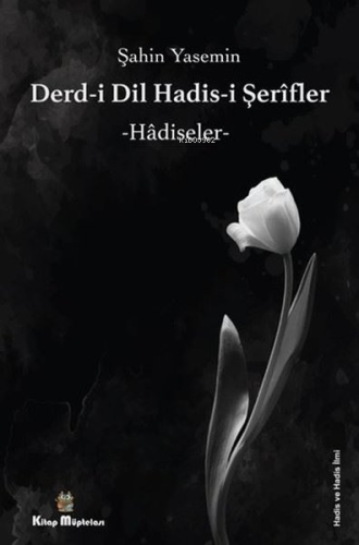 Derdi-i Dil Hadis-i Şerifler: ;-Hadiseler- | Şahin Yasemin | Kitap Müp