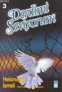 Derdimi Seviyorum 3 | Hekimoğlu İsmail | Timaş Yayınları