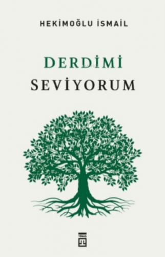 Derdimi Seviyorum | Hekimoğlu İsmail | Timaş Yayınları