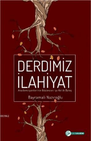 Derdimiz İlahiyat; Akademisyenlerinin Gözünden İçe Kritik Bakış | Bayr