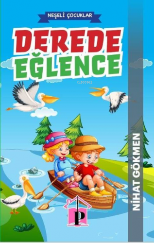 Derede Eğlence | Nihat Gökmen | Pembe Çatı Yayınları