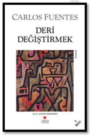 Deri Değiştirmek | Carlos Fuentes | Can Yayınları