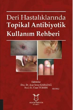 Deri Hastalıklarında Topikal Antibiyotik Kullanım Rehberi | Ayşe Serap