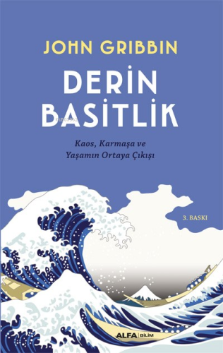 Derin Basitlik; Kaos, Karmaşa ve Yaşamın Ortaya Çıkışı | John Gribbin 