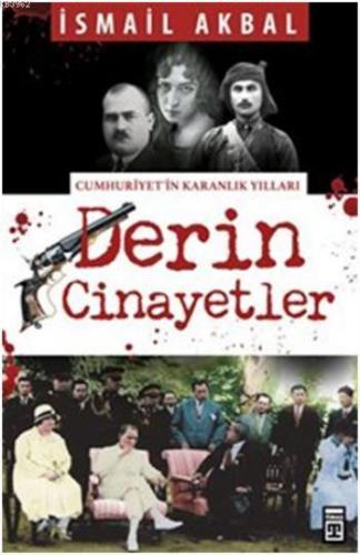 Derin Cinayetler | İsmail Akbal | Timaş Tarih