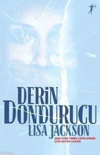 Derin Dondurucu | Lisa Jackson | Artemis Yayınları