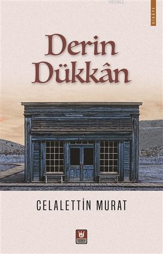 Derin Dükkan | Celâlettin Murat | Türk Edebiyatı Vakfı Yayınları