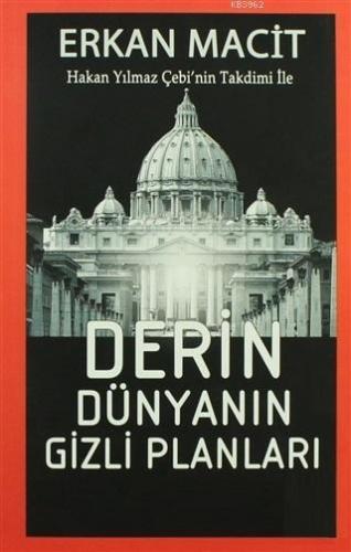 Derin Dünyanın Gizli Planları | Erkan Macit | Bilge Karınca Yayınları