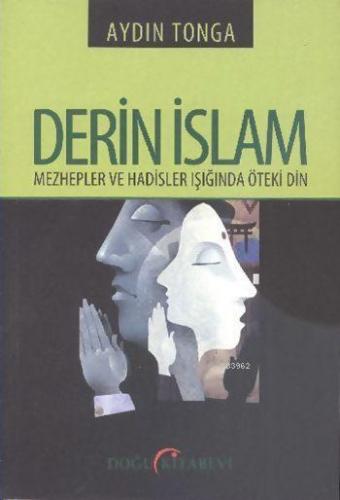 Derin İslam; Mezhepler ve Hadisler Işığında Öteki Din | Aydın Tonga | 