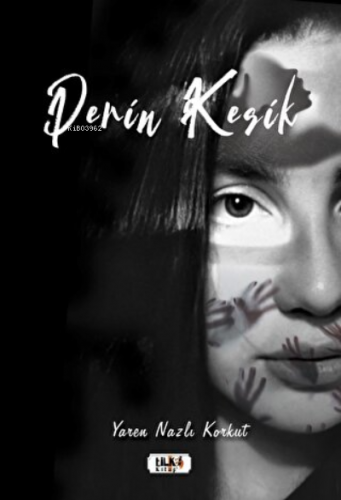 Derin Kesik | Yaren Nazlı Korkut | Tilki Kitap