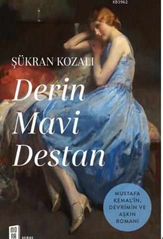 Derin Mavi Destan | Şükran Kozalı | Mona Kitap