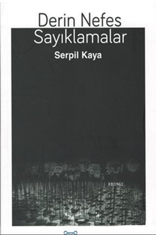 Derin Nefes Sayıklamalar | Serpil Kaya | Luna Yayınları