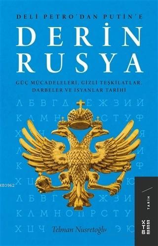 Derin Rusya; Güç Mücadeleleri, Gizli Teşkilatlar, Darbeler ve İsyanlar