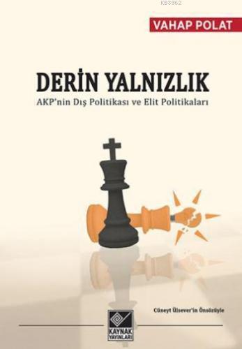 Derin Yalnızlık; AKP'nin Dış Politikası ve Elit Politikaları | Vahap P