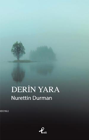 Derin Yara | Nurettin Durman | Profil Yayıncılık