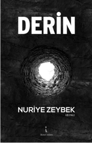 Derin | Nuriye Zeybek | İkinci Adam Yayınları