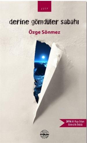 Derine Gömdüler Sabahı | Özge Sönmez | Mühür Kitaplığı