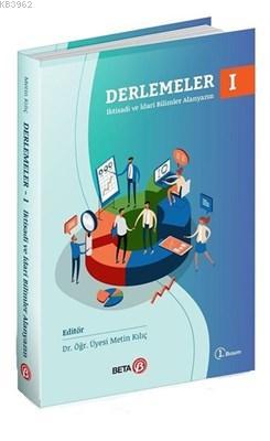 Derlemeler - 1 İktisadi ve İdari Bilimler Alanyazın | Metin Kılıç | Be