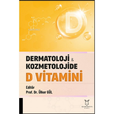 Dermatoloji ve Kozmetolojide D Vitamini | Ülker Gül | Akademisyen Kita