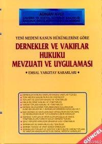 Dernekler ve Vakıflar Kanunu Hukuku Mevzuatı ve Uygulaması | Adnan Avc