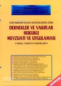 Dernekler ve Vakıflar Kanunu Hukuku Mevzuatı ve Uygulaması | Adnan Avc