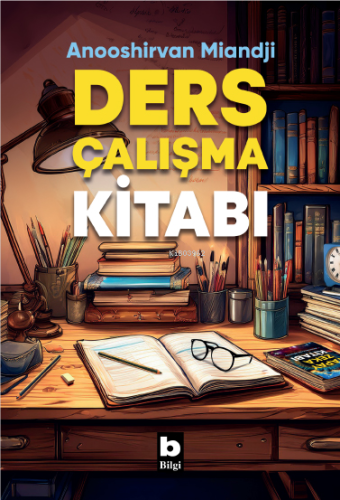 Ders Çalışma Kitabı | Anooshirvan Miandji | Bilgi Yayınevi