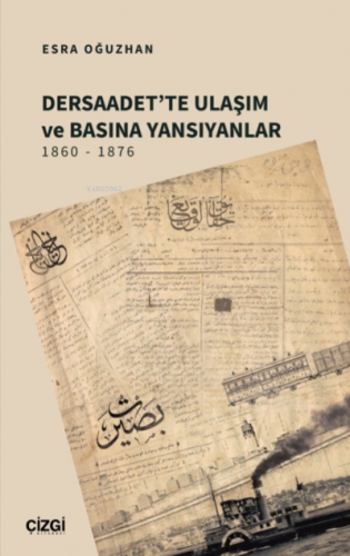 Dersaadet'te Ulaşım ve Basına Yansıyanlar 1860 - 1876 | Esra Oğuzhan Y