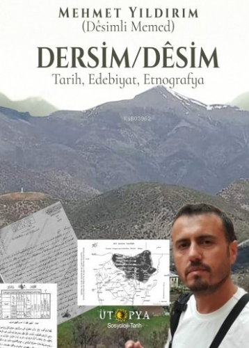 Dersim - Desim;Tarih, Edebiyat, Etnografya | Mehmet Yıldırım | Ütopya 