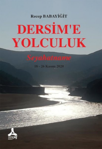 Dersim’E Yolculuk - Seyahatname | Recep Babayiğit | Sonçağ Yayınları