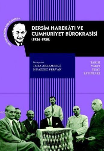 Dersim Harekâtı ve Cumhuriyet Bürokrasisi (1936-1950) | Muazzez Pervan