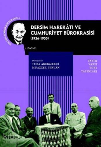 Dersim Harekâtı ve Cumhuriyet Bürokrasisi (1936-1950) | Muazzez Pervan