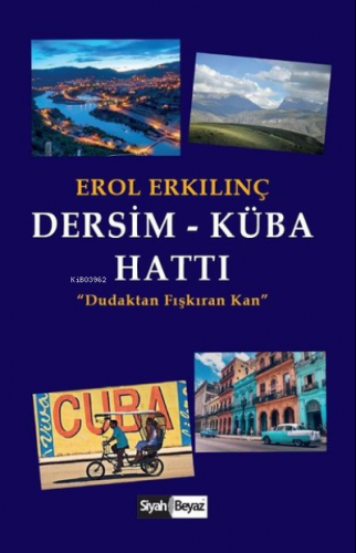 Dersim Küba Hattı Dudaktan Fışkıran Kan | Erol Erkılınç | Siyah Beyaz 