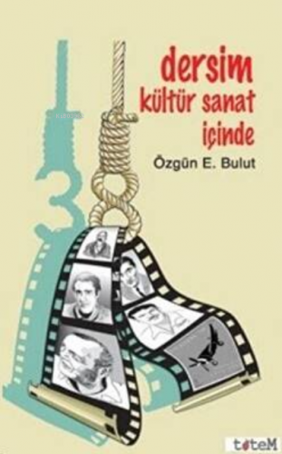 Dersim Kültür Sanat İçinde | Özgün E. Bulut | Totem Yayınları