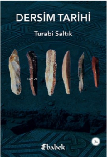 Dersim Tarihi | Turabi Saltık | Babek Yayınları