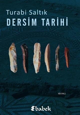 Dersim Tarihi | Turabi Saltık | Babek Yayınları