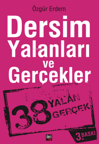 Dersim Yalanları ve Gerçekler | Özgür Erdem | İleri Yayınları