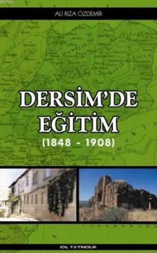 Dersim'de Eğitim; 1848 - 1908 | Ali Rıza Özdemir | İdil Yayıncılık