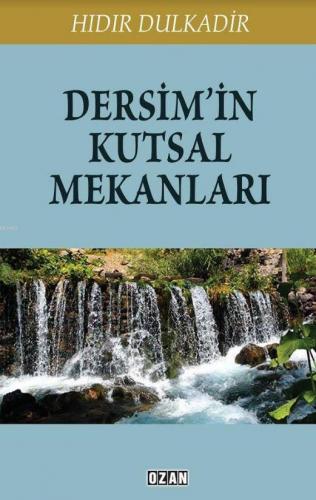 Dersim'in Kutsal Mekanları | Hıdır Dulkadir | Ozan Yayıncılık