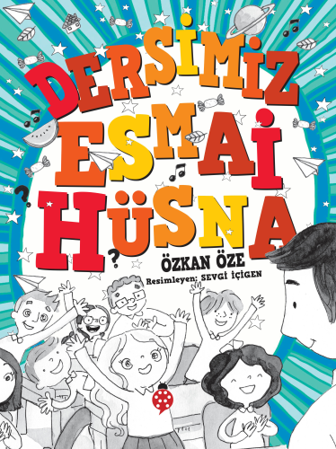 Dersimiz Esmai Hüsna | Özkan Öze | Uğurböceği Yayınları