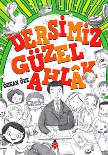 Dersimiz: Güzel Ahlak | Özkan Öze | Uğurböceği Yayınları