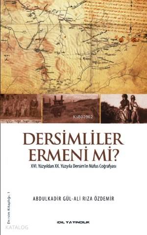 Dersimliler Ermeni mi?; XVI. Yüzyıldan XX. Yüzyıla Dersim'in Nüfus Coğ