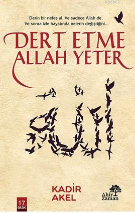 Dert Etme Allah Yeter | Kadir Akel | Ahir Zaman Yayınevi