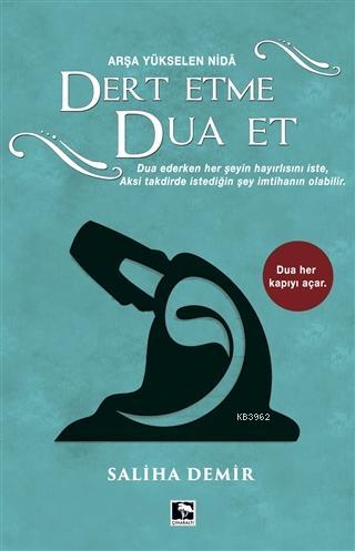 Dert Etme Dua Et Ciltli; Arşa Yükselen Nida | Saliha Demir | Çınaraltı